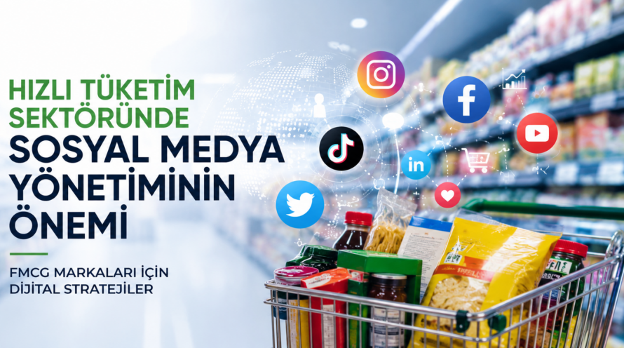 Hızlı Tüketim Sektöründe Sosyal Medya Yönetimi